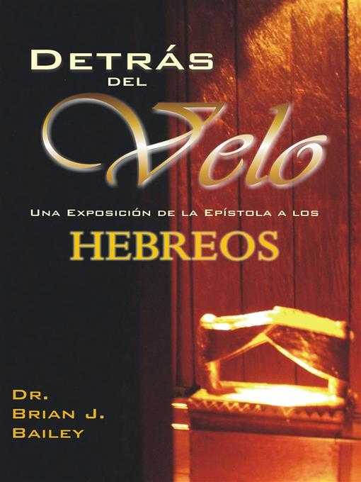 Title details for Detrás del Velo by Dr. Brian J. Bailey - Available